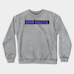 The Office Micheal Scott Boom Roasted Quote Crewneck Sweatshirt